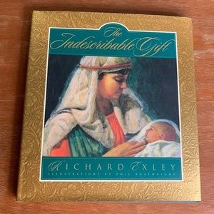 THE Indescribable Gift By Richard Exley Illustrations By Phil Boatwright Book